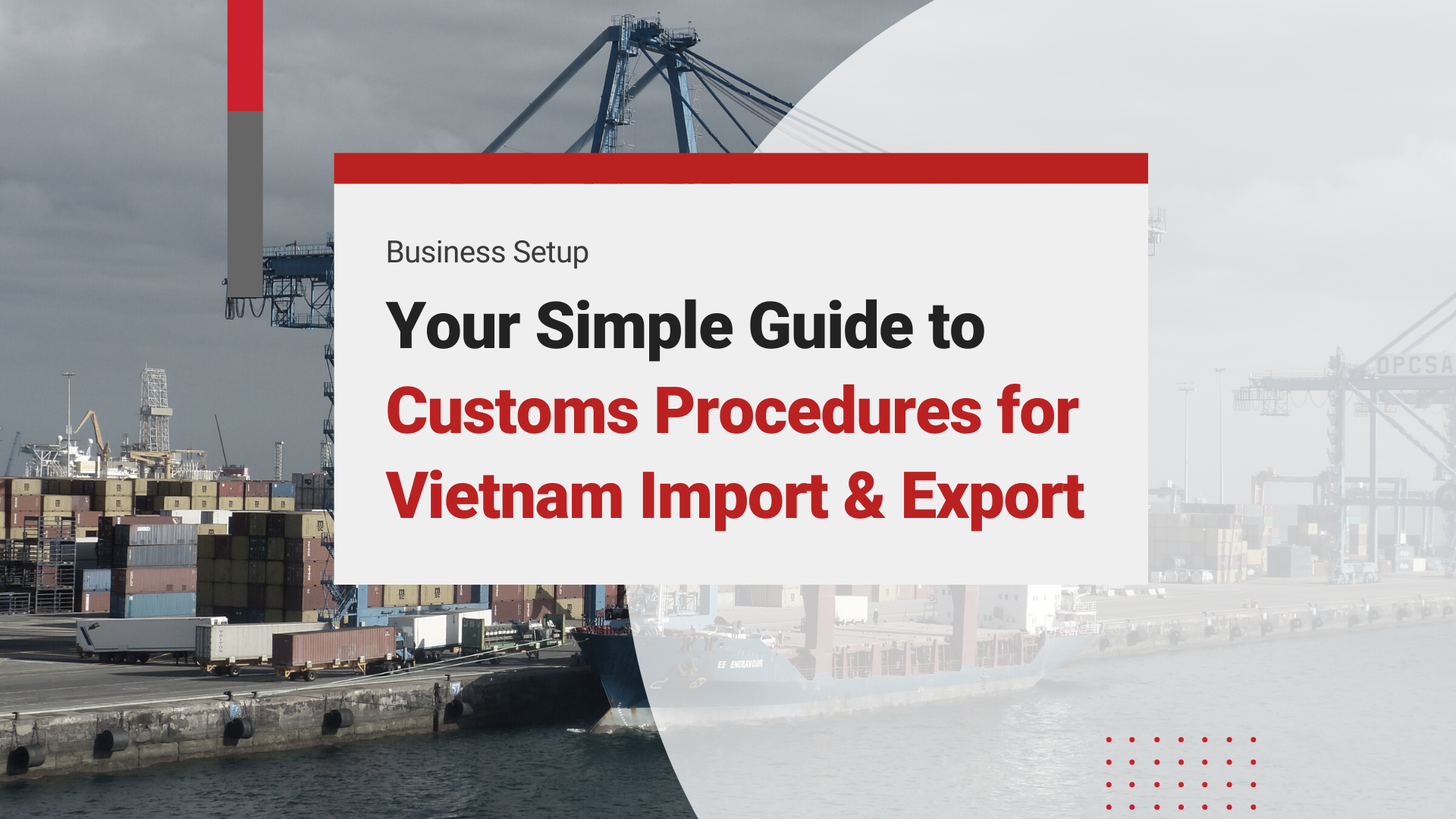 Customs Clearance Procedures for Vietnam Import & Export