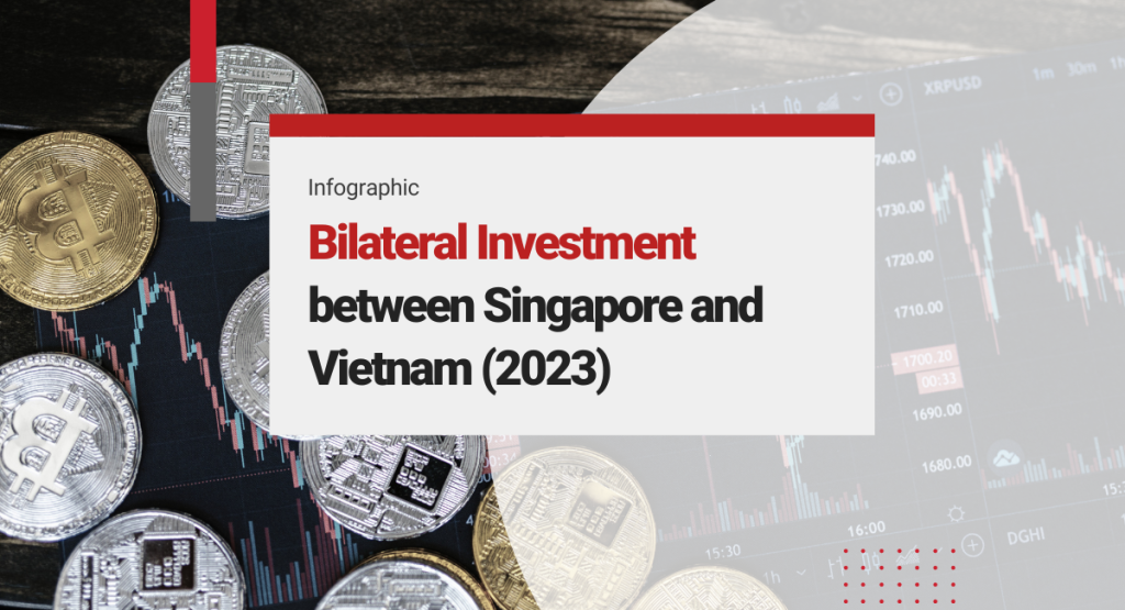 An Overview of Bilateral Investment between Singapore and Vietnam (2023)
