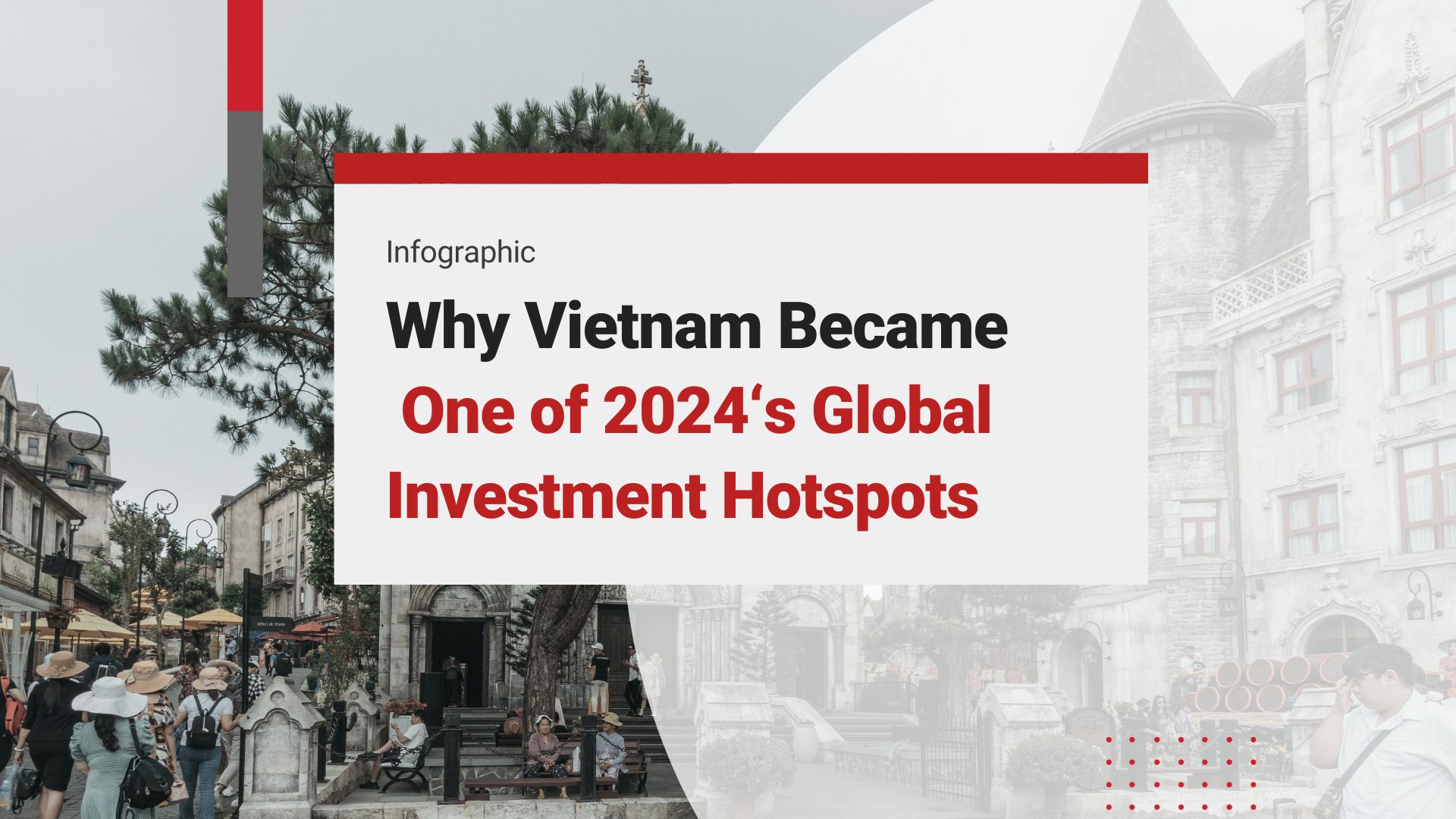 Why Vietnam Became One of 2024‘s Global Investment Hotspots