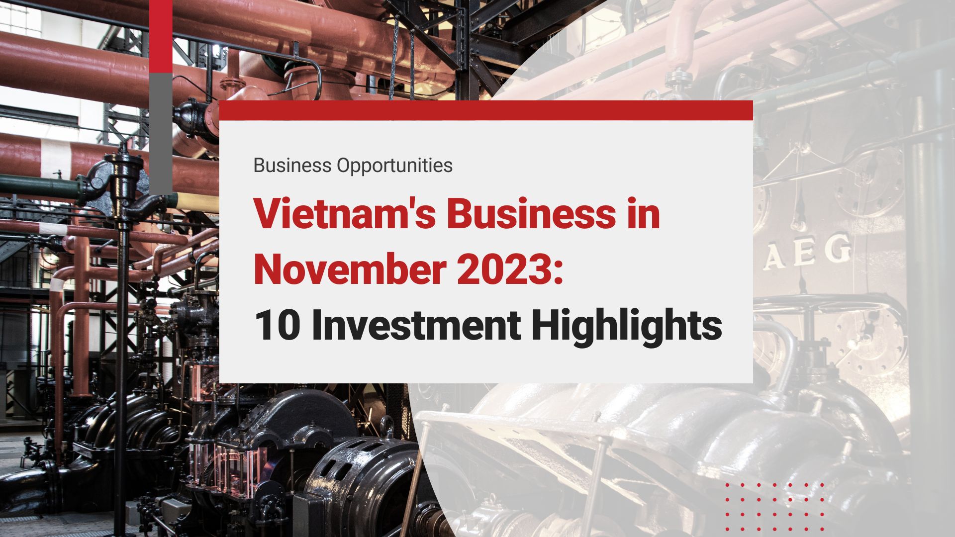 Investment Highlights in Vietnam: 10 Business Insights in November 2023
