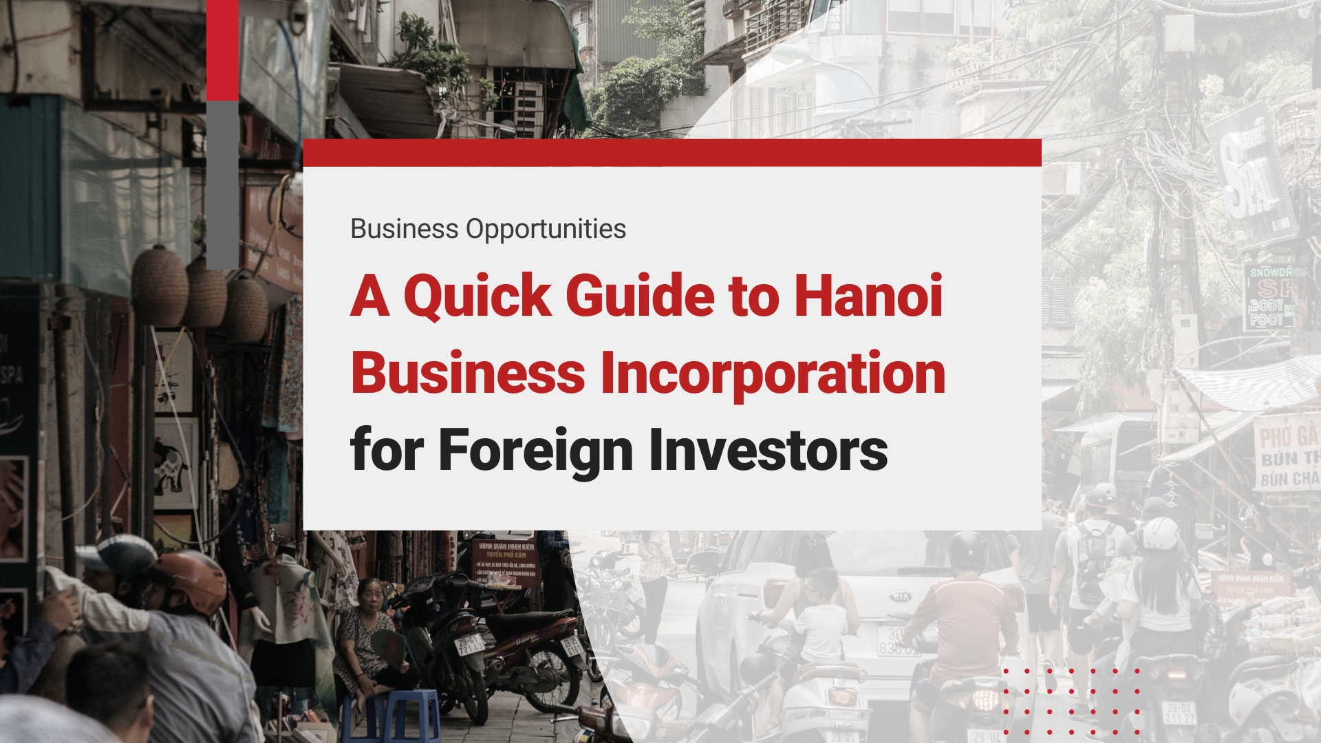 A Quick Guide to Hanoi Business Incorporation for Foreign Investors