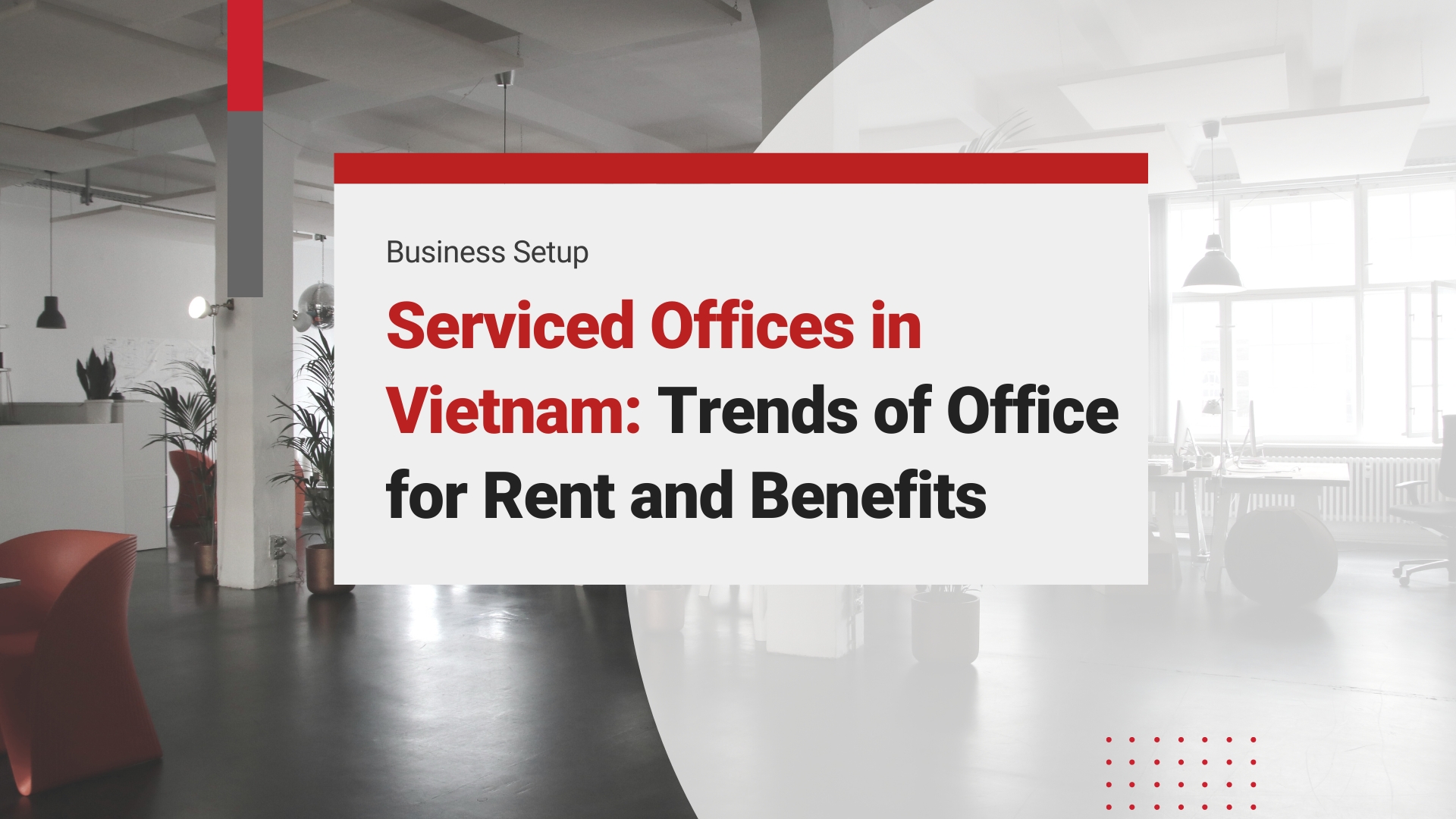 Serviced Offices in Vietnam: Trends of Office for Rent and Benefits