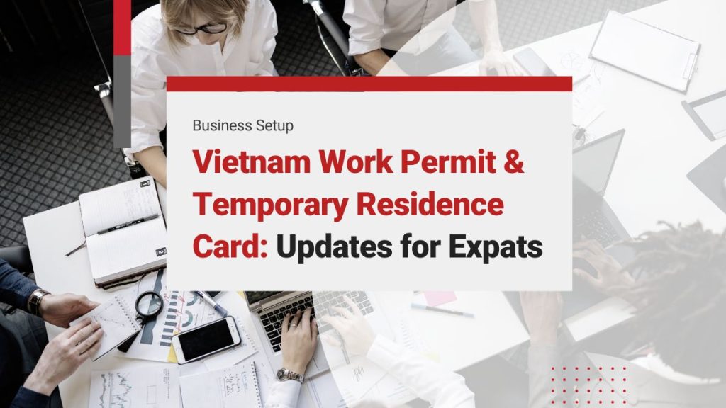 Vietnam Work Permit and Temporary Residence Card for Foreigners