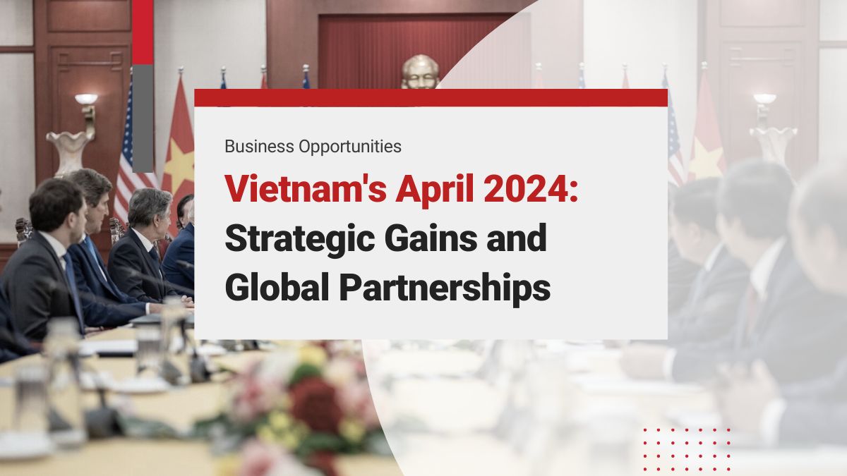 Vietnam's April 2024 Economic Developments