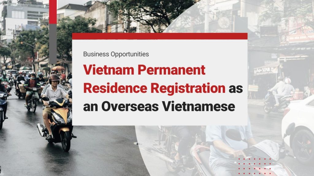 How Overseas Vietnamese Can Register for Permanent Residence in Vietnam?