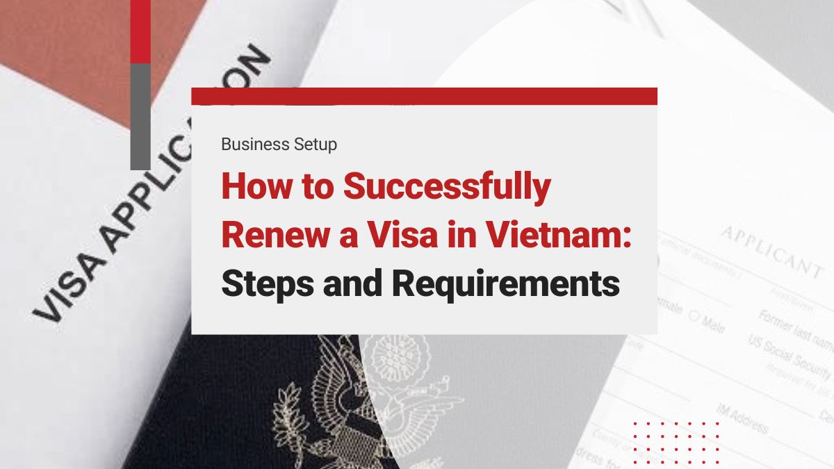 How to Renew a Visa in Vietnam