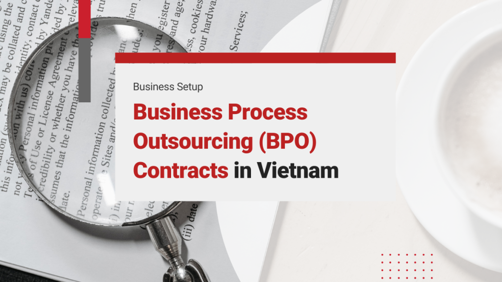 Business Process Outsourcing (BPO) in Vietnam: Key Contracts and Agreements