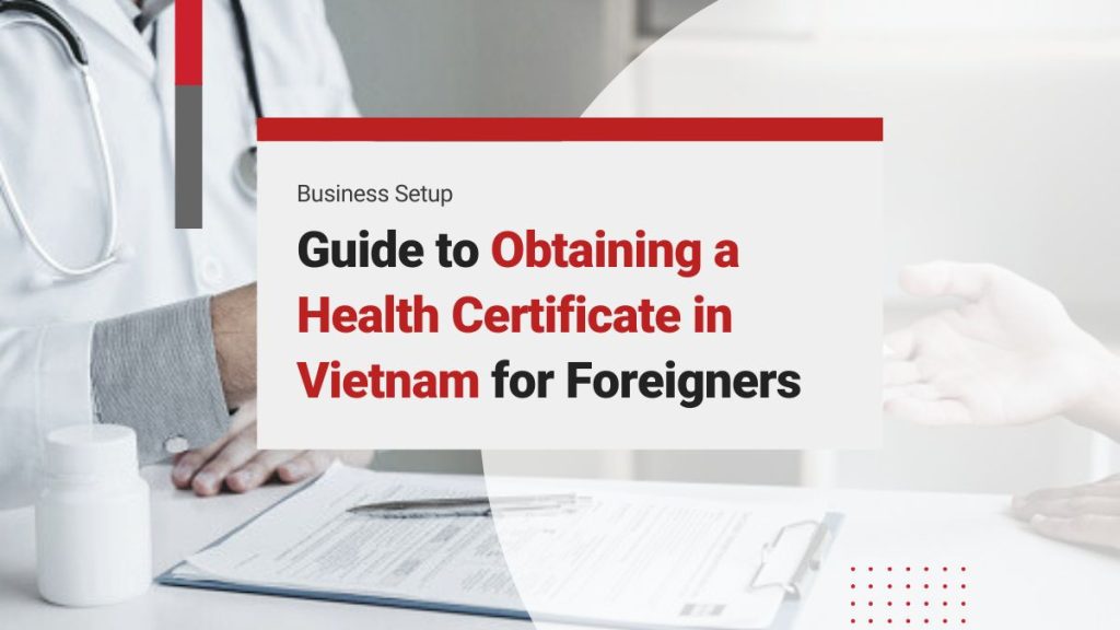 Guide to Obtaining a Health Check-Up and Health Certificate for Foreigners in Vietnam