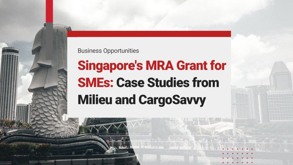 Singapore’s MRA Grant in Vietnam: Case Studies from Milieu Featuring Enterprise Grant Singapore