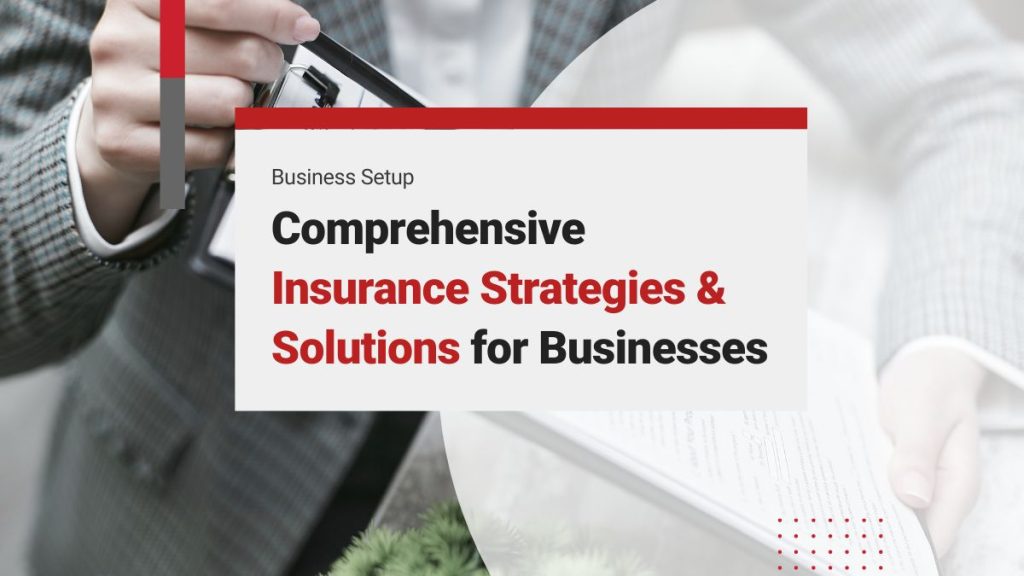 Comprehensive Insurance Solutions for Businesses of All Sizes