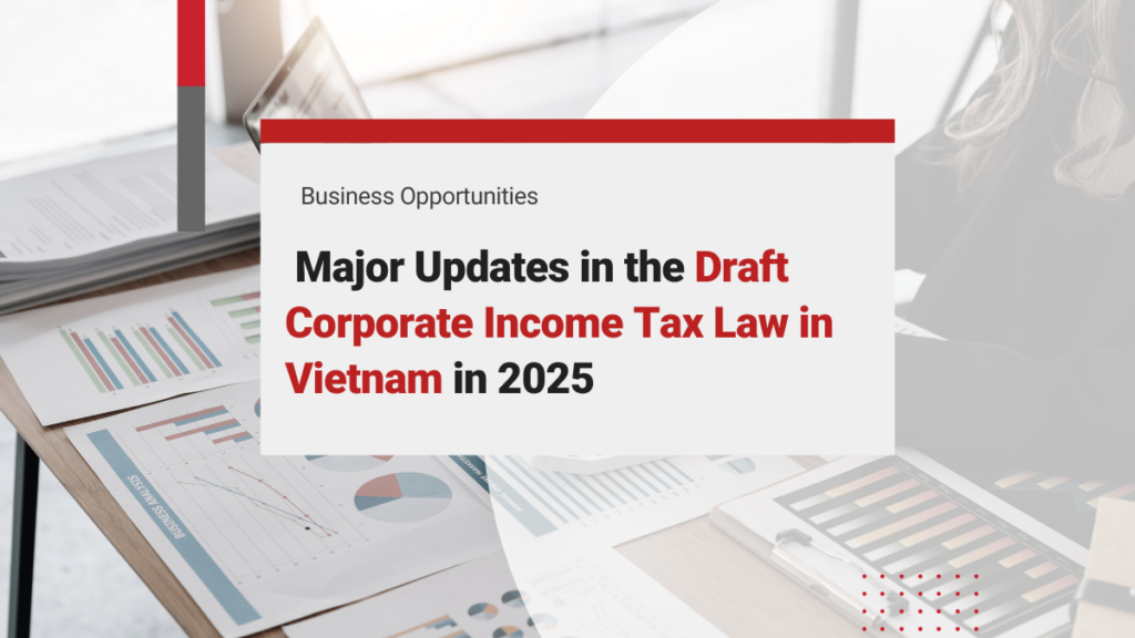 Major Updates in the Draft Corporate Income Tax Law in Vietnam