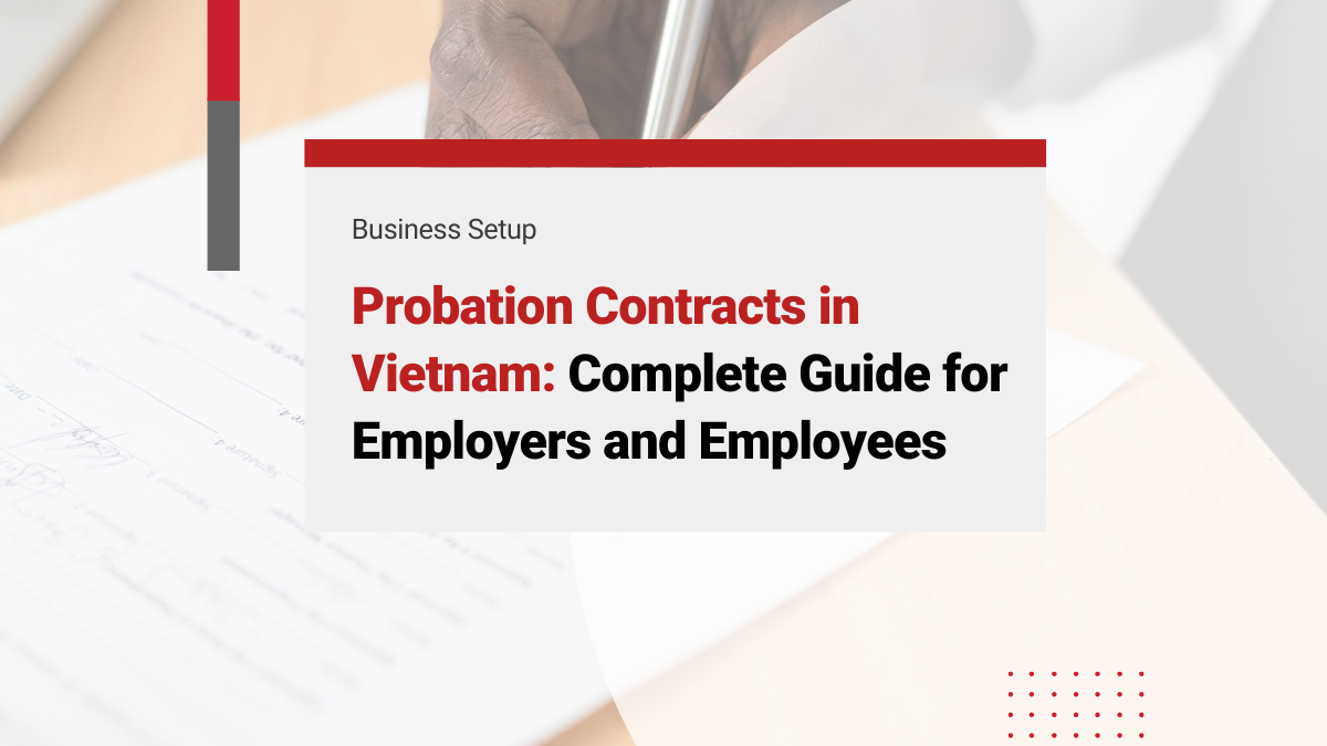Probation Contracts in Vietnam: Complete Guide for Employers and Employees