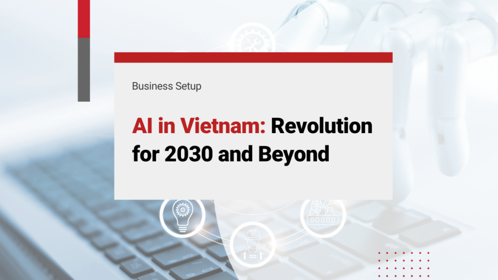 Explosive AI in Vietnam: Revolution for 2030 and Beyond