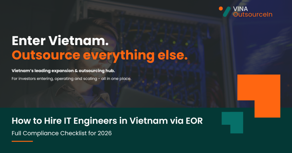 How to Hire IT Engineers in Vietnam via EOR: Full Compliance Checklist for 2026