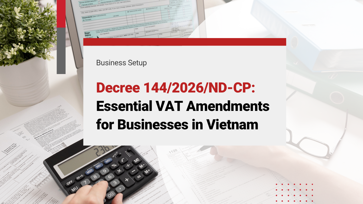 Decree 144/2026/ND-CP: Essential VAT Amendments for Businesses in Vietnam